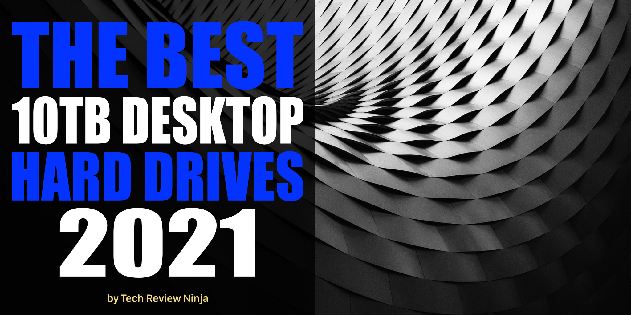 The Best 10TB Desktop Hard Drives for 2021 Tech Review Ninja